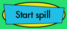 Start spill